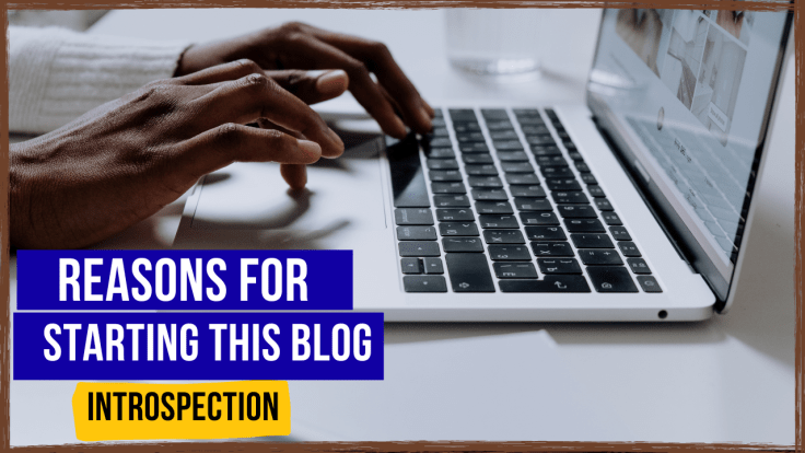 Reasons for Starting this&nbsp;Blog.