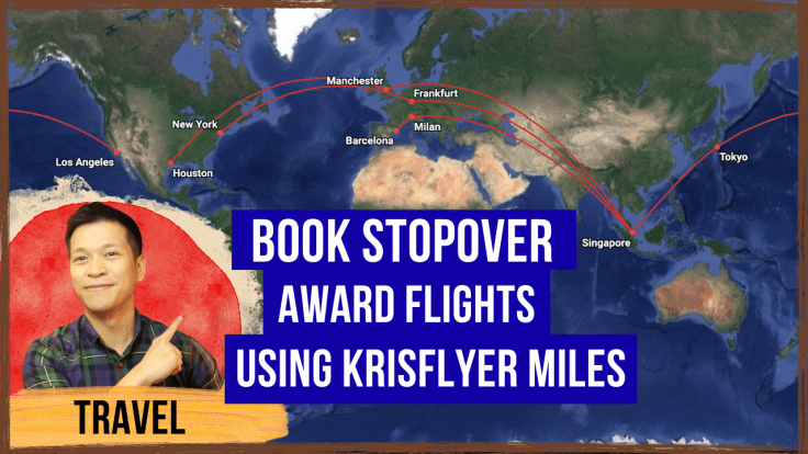 How to Book Stopover Award Flights Using Krisflyer&nbsp;Miles.