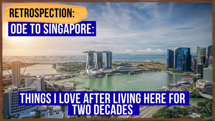 Ode to Singapore: What I love about living in the Little Red Dot for nearly two&nbsp;decades.